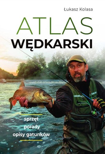 Okładka książki Atlas wędkarski — Łukasz Kolasa